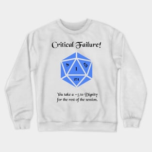 Critical Failure - Dignity Loss Crewneck Sweatshirt